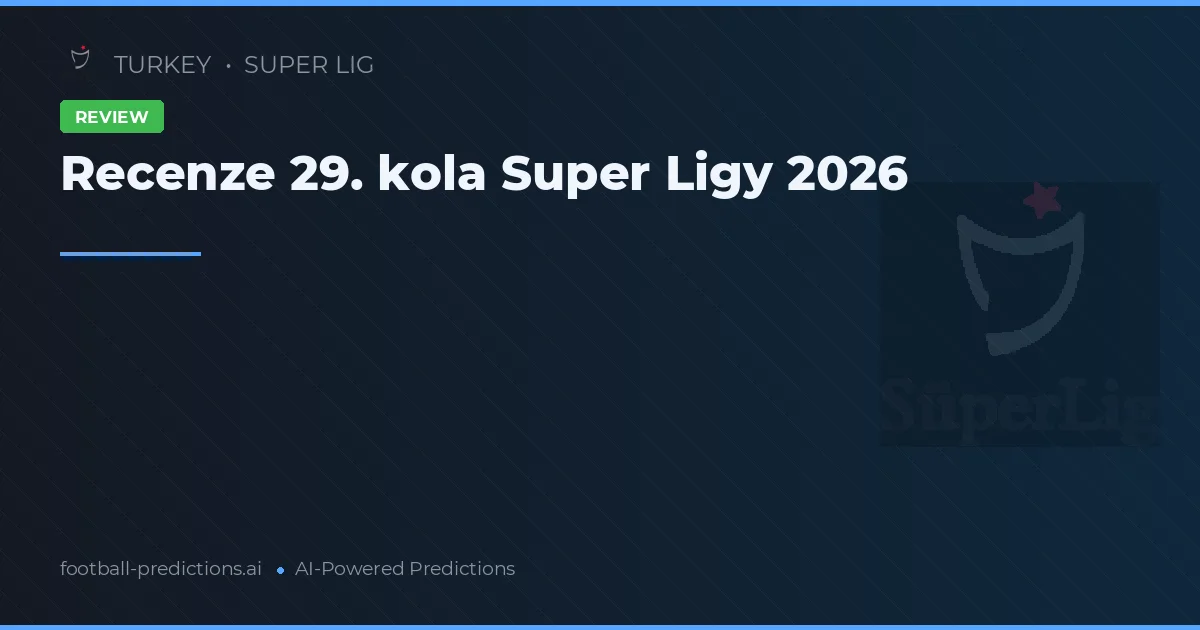 Recenze 29. kola Super Ligy 2026