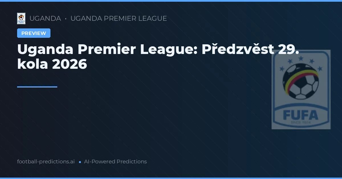Uganda Premier League: Předzvěst 29. kola 2026