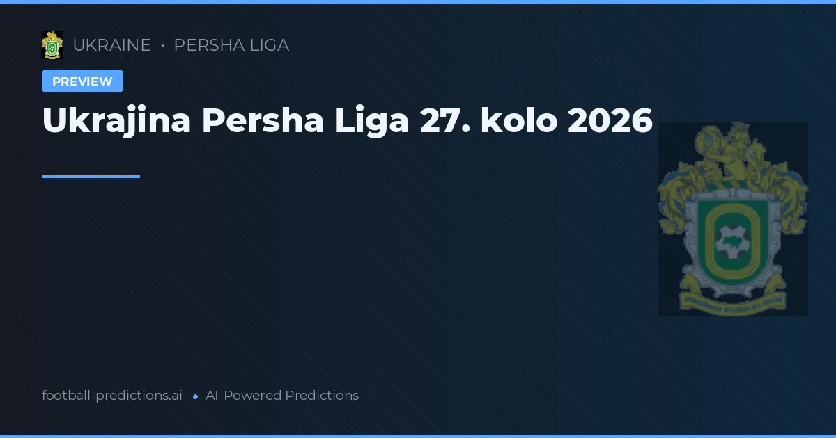 Ukrajina Persha Liga 27. kolo 2026