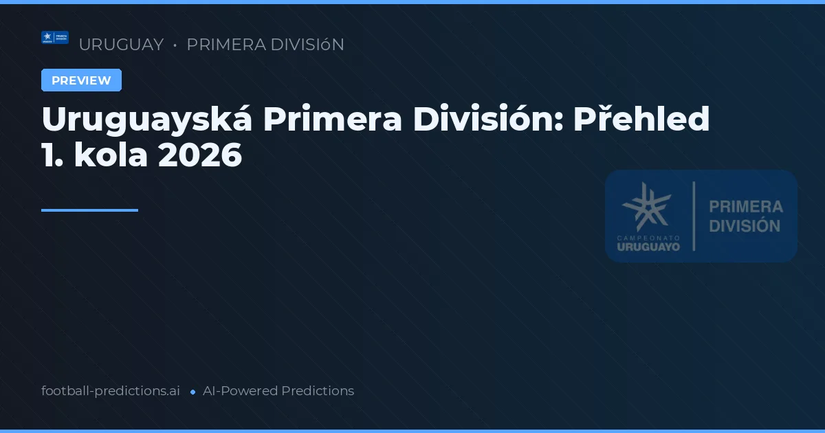 Uruguayská Primera División: Přehled 1. kola 2026
