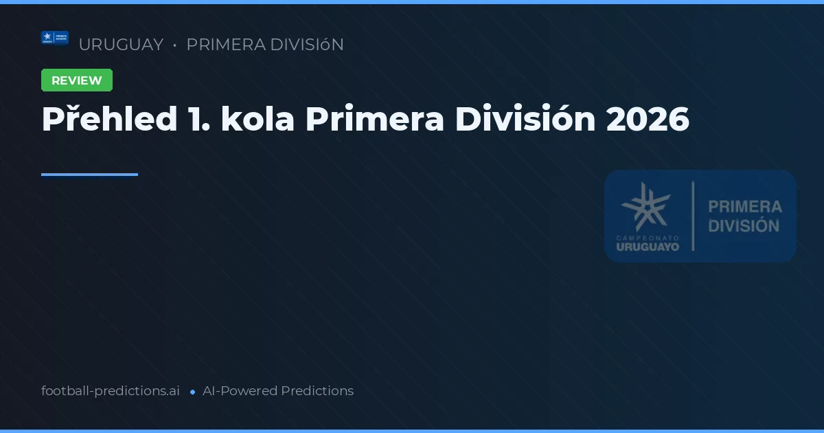 Přehled 1. kola Primera División 2026