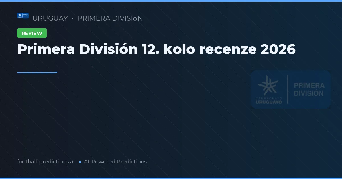 Primera División 12. kolo recenze 2026