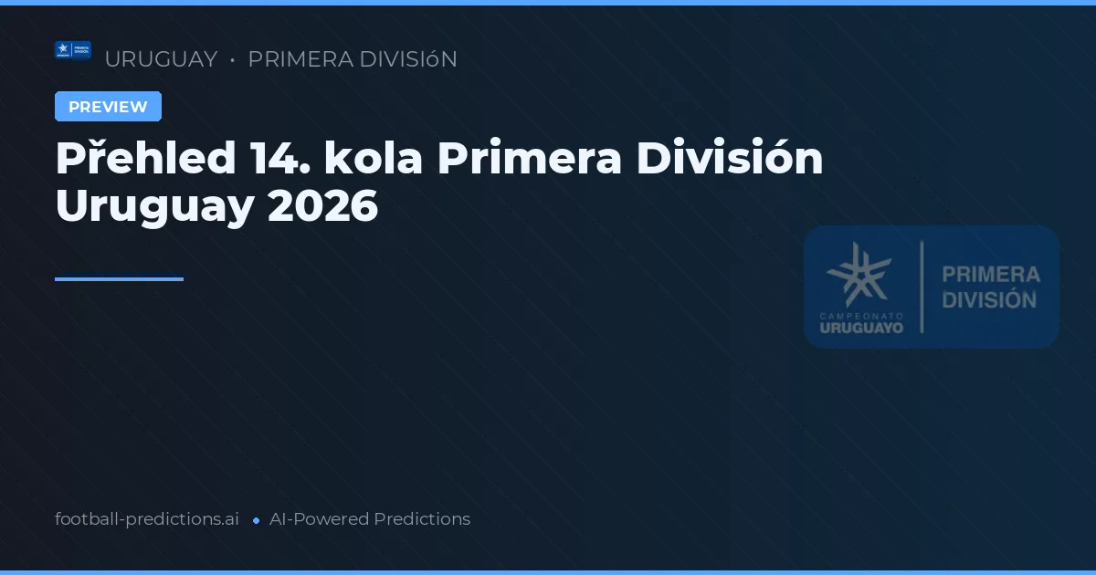 Přehled 14. kola Primera División Uruguay 2026
