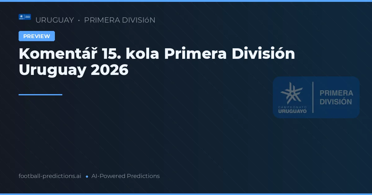 Komentář 15. kola Primera División Uruguay 2026