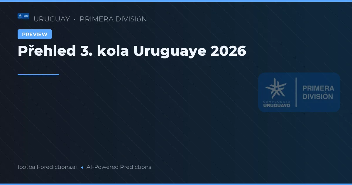 Přehled 3. kola Uruguaye 2026