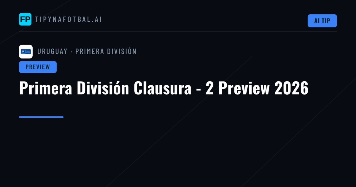 Primera División Clausura - 2 Preview 2026