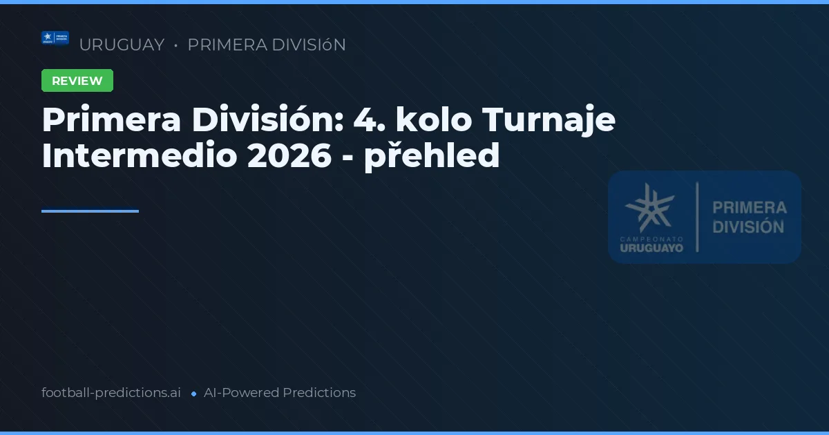 Primera División: 4. kolo Turnaje Intermedio 2026 - přehled