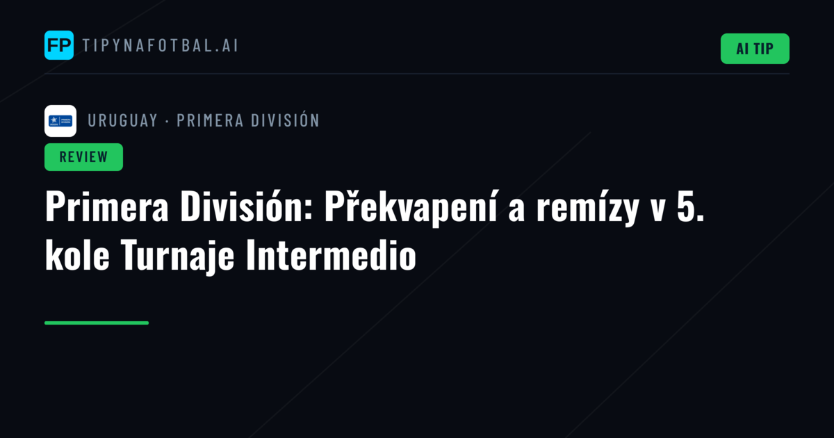 Primera División: Překvapení a remízy v 5. kole Turnaje Intermedio