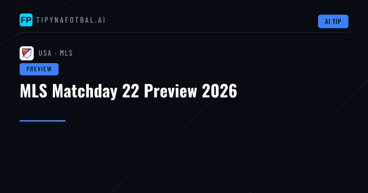 MLS Matchday 22 Preview 2026