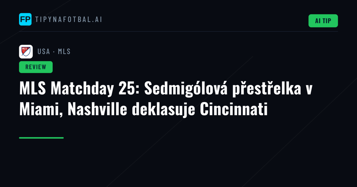 MLS Matchday 25: Sedmigólová přestřelka v Miami, Nashville deklasuje Cincinnati