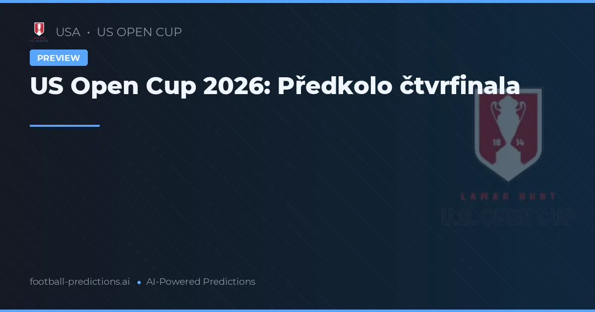 US Open Cup 2026: Předkolo čtvrfinala