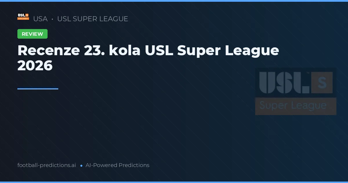 Recenze 23. kola USL Super League 2026
