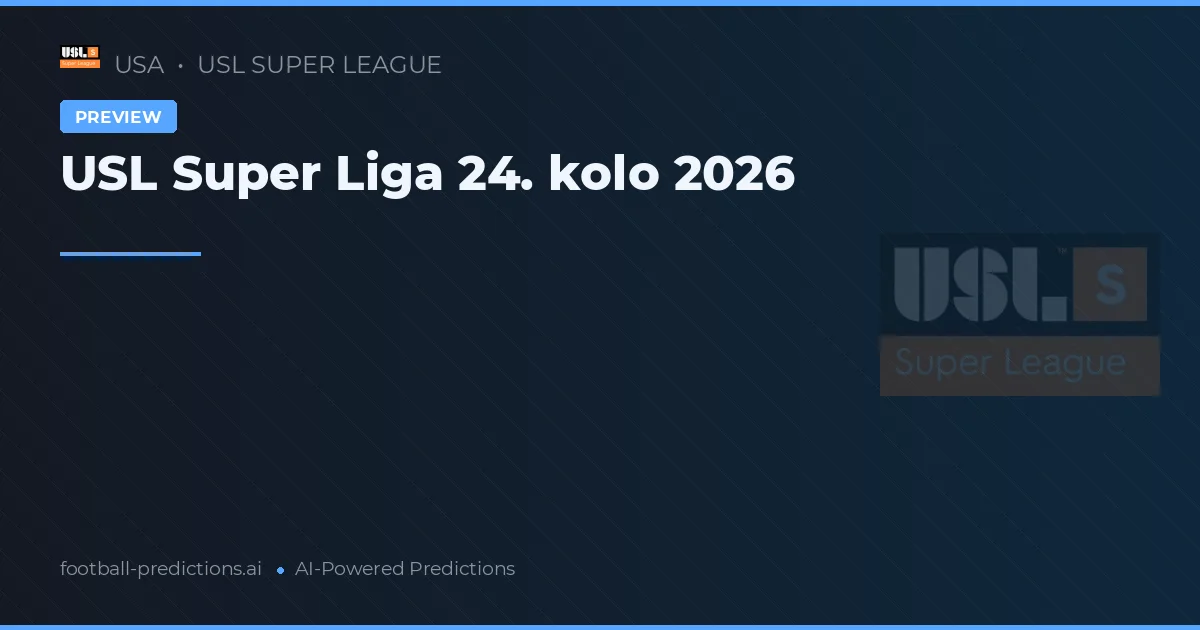 USL Super Liga 24. kolo 2026