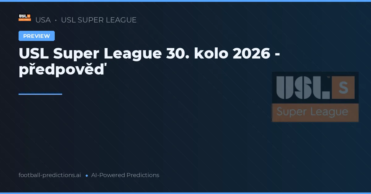 USL Super League 30. kolo 2026 - předpověď