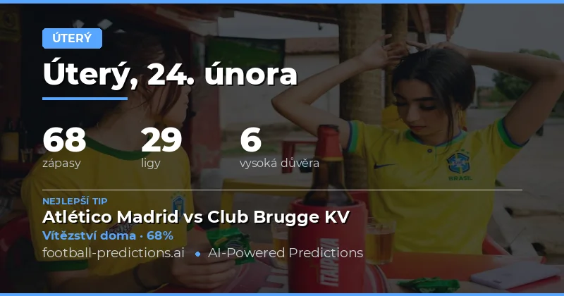 Fotbalové tipy na zápas 24. února 2026: Nejlepší sázky a tipy