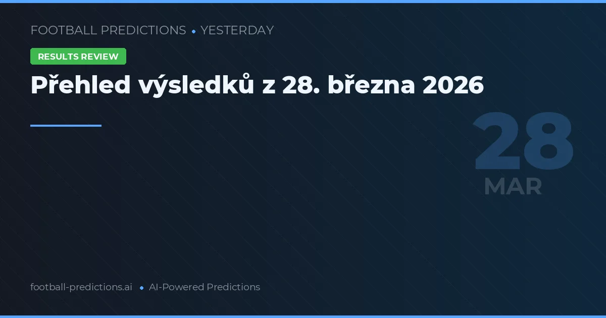 Přehled výsledků z 28. března 2026