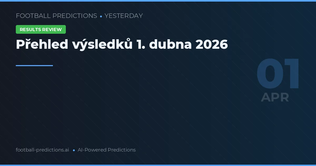 Přehled výsledků 1. dubna 2026