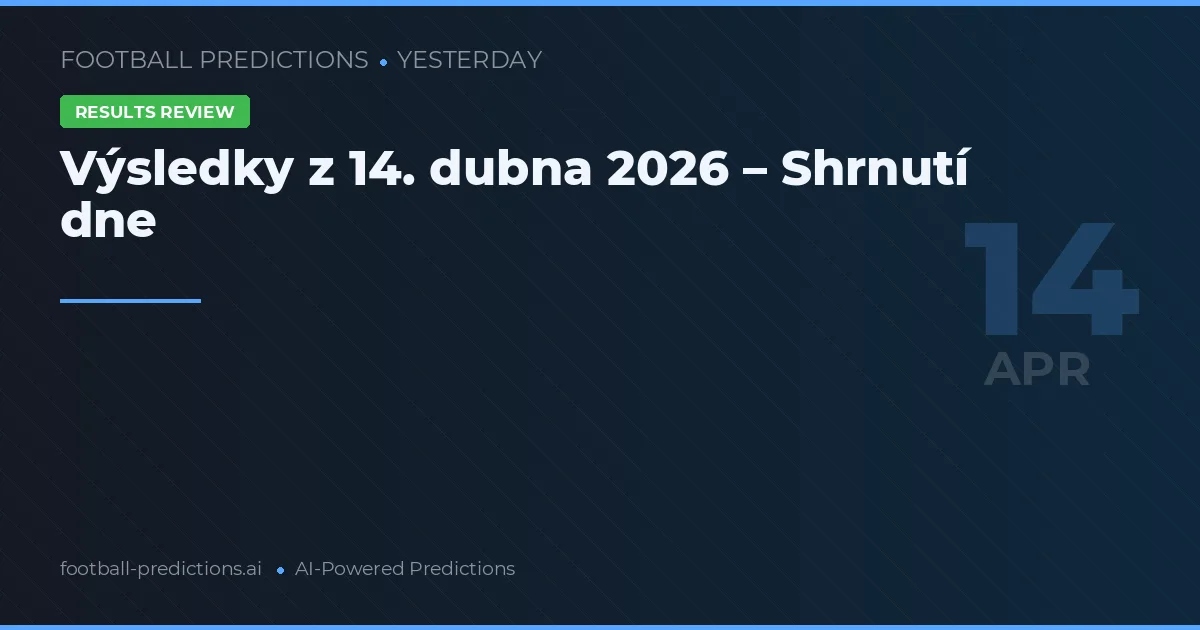 Výsledky z 14. dubna 2026 – Shrnutí dne