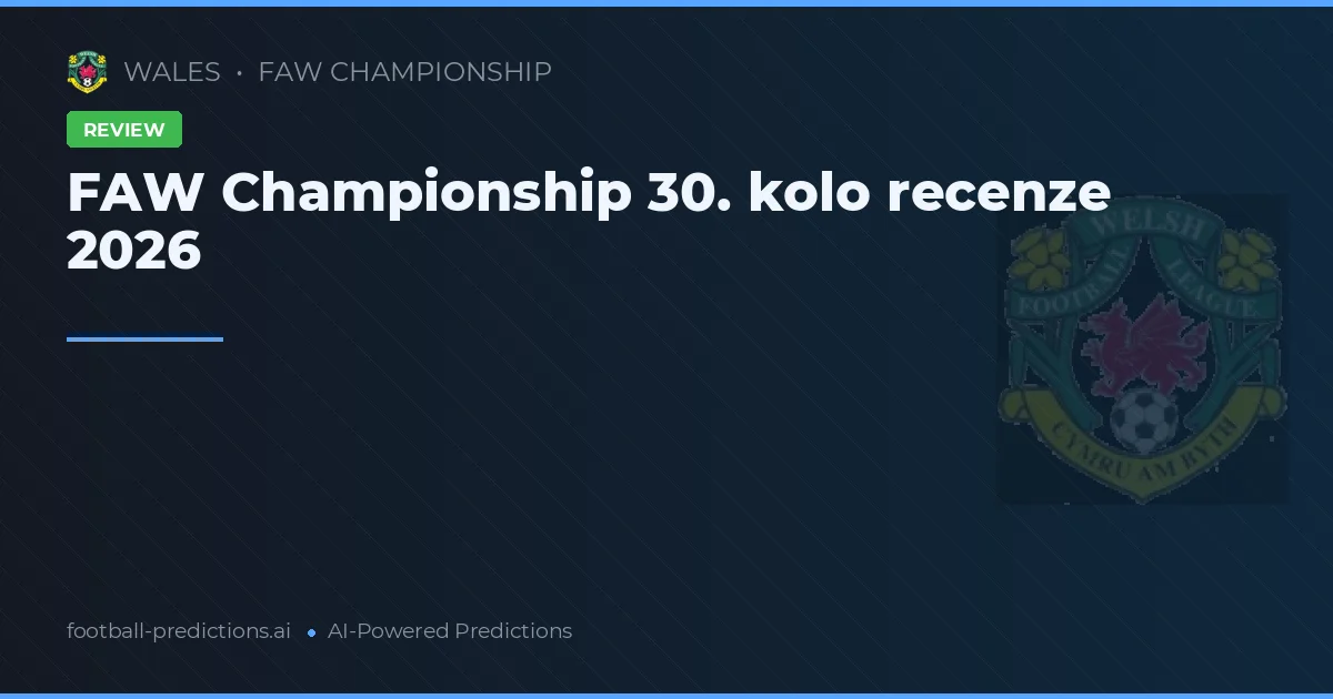 FAW Championship 30. kolo recenze 2026