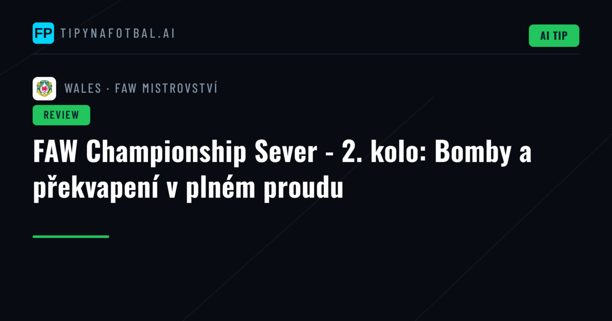 FAW Championship Sever - 2. kolo: Bomby a překvapení v plném proudu