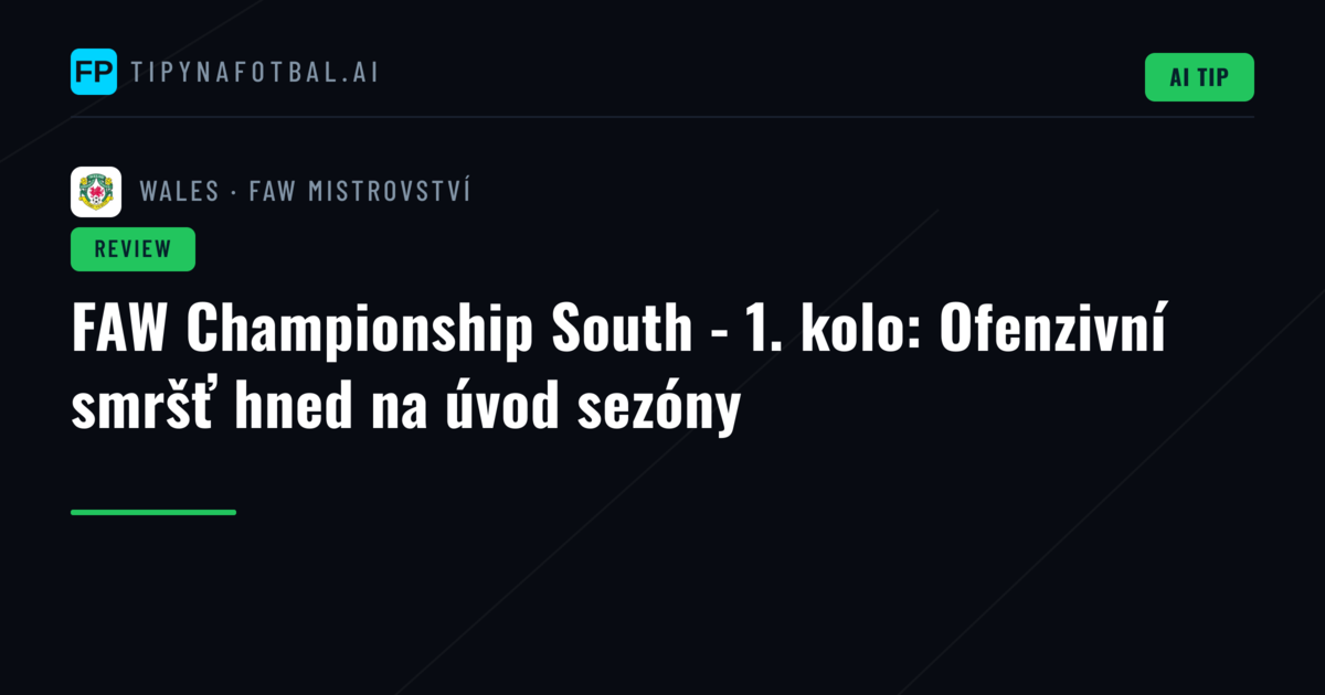 FAW Championship South - 1. kolo: Ofenzivní smršť hned na úvod sezóny