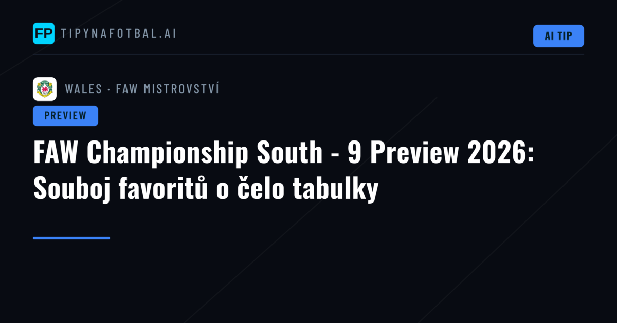 FAW Championship South - 9 Preview 2026: Souboj favoritů o čelo tabulky