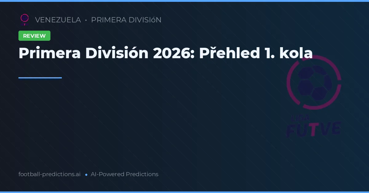 Primera División 2026: Přehled 1. kola
