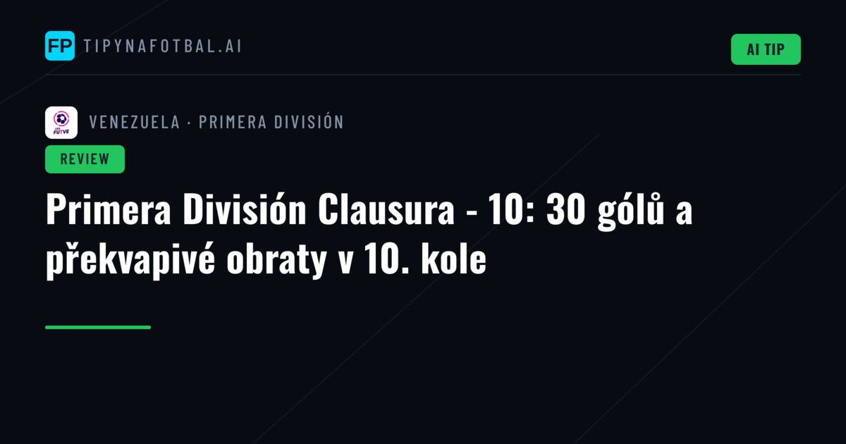 Primera División Clausura - 10: 30 gólů a překvapivé obraty v 10. kole