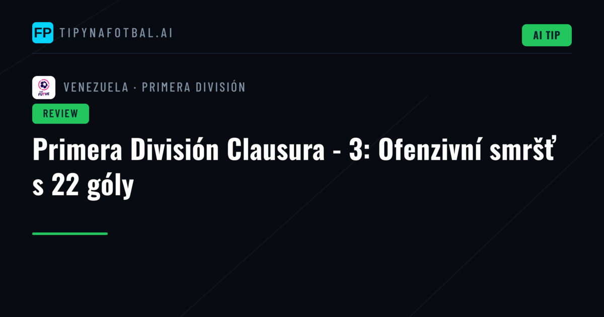 Primera División Clausura - 3: Ofenzivní smršť s 22 góly
