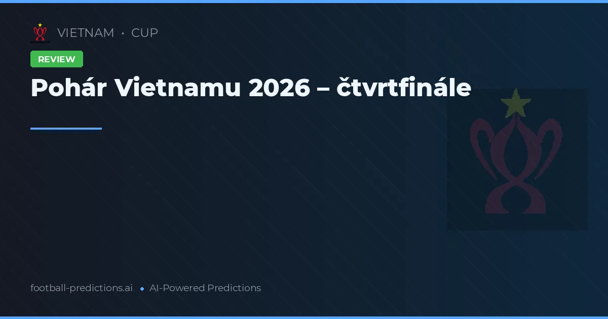 Pohár Vietnamu 2026 – čtvrtfinále
