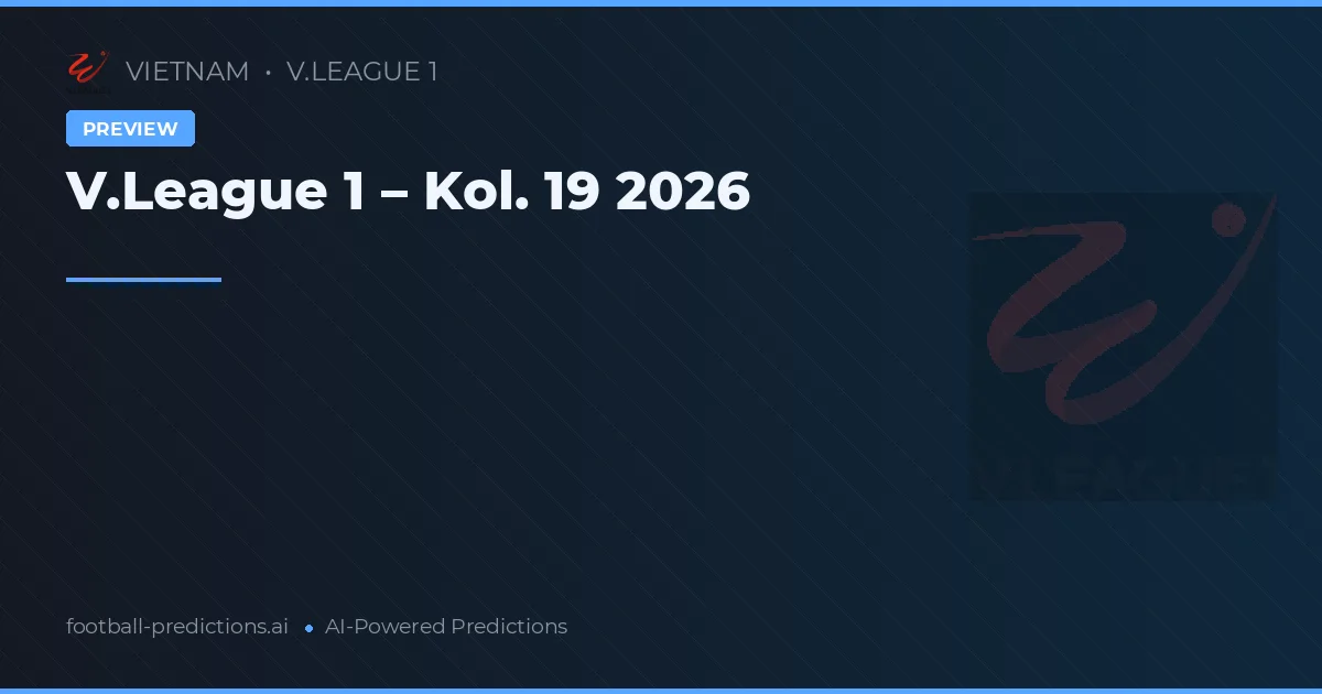 V.League 1 – Kol. 19 2026