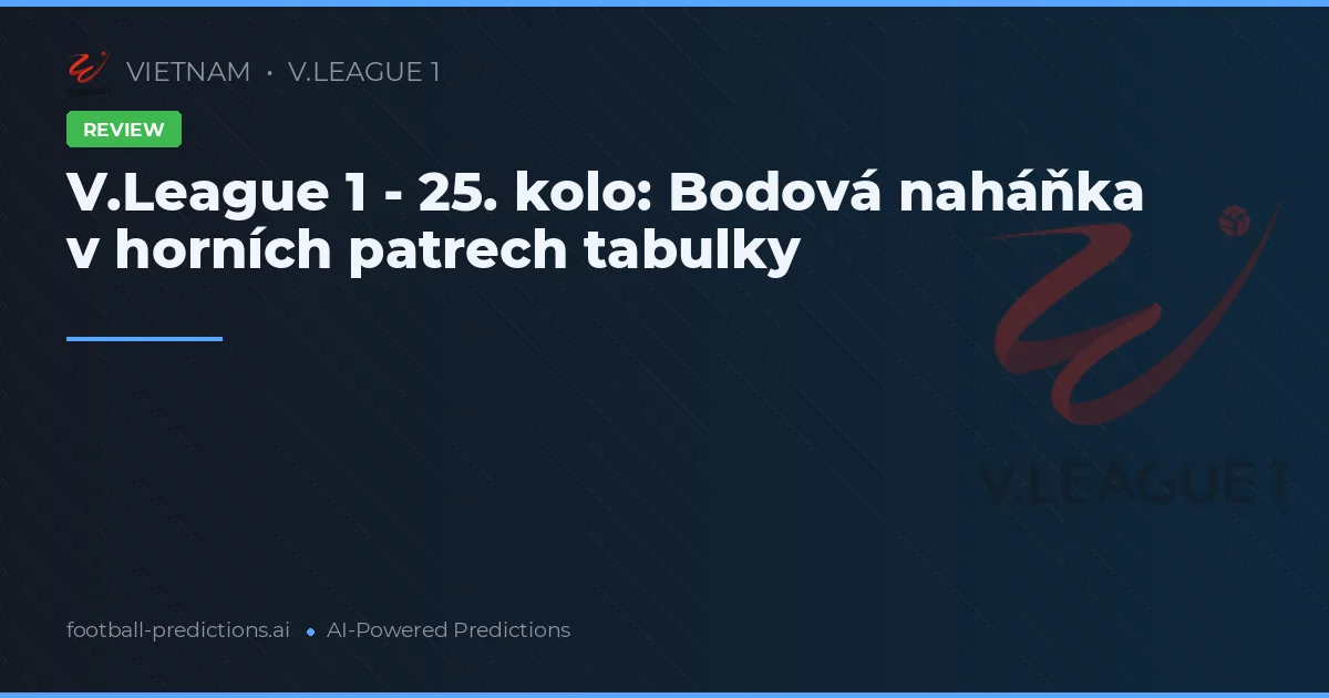 V.League 1 - 25. kolo: Bodová naháňka v horních patrech tabulky