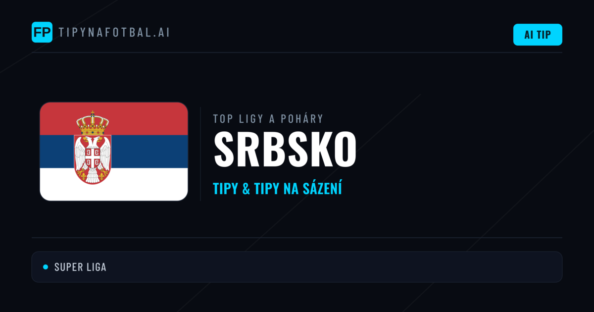 Srbsko Tipy na sázení fotbal