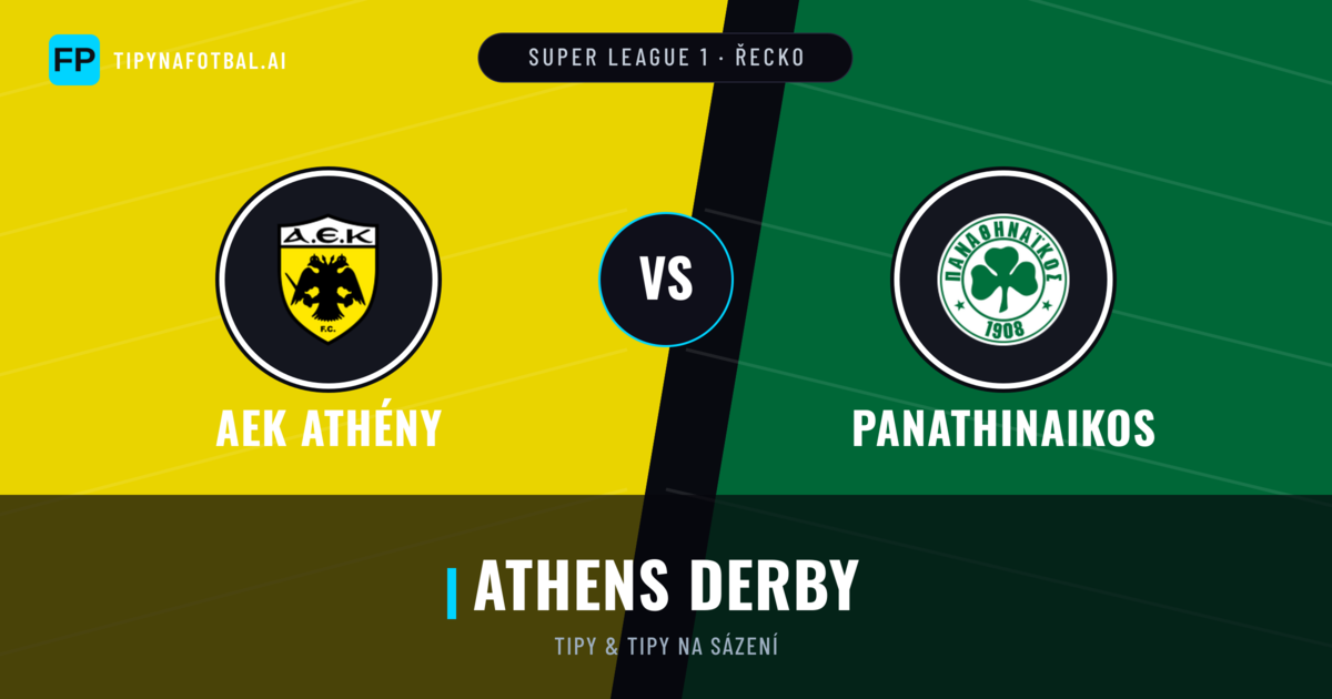 AEK Athény vs Panathinaikos Tipy a statistiky