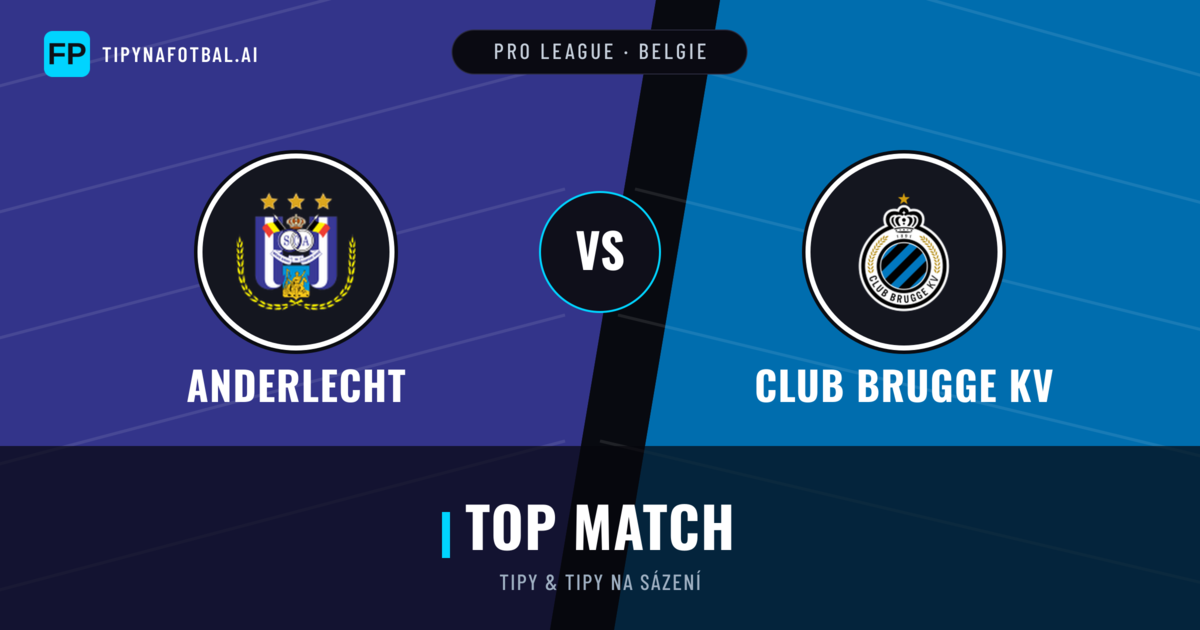 Anderlecht vs Club Brugge KV Tipy a statistiky