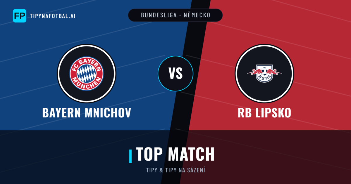 Bayern Mnichov vs RB Lipsko Tipy a statistiky