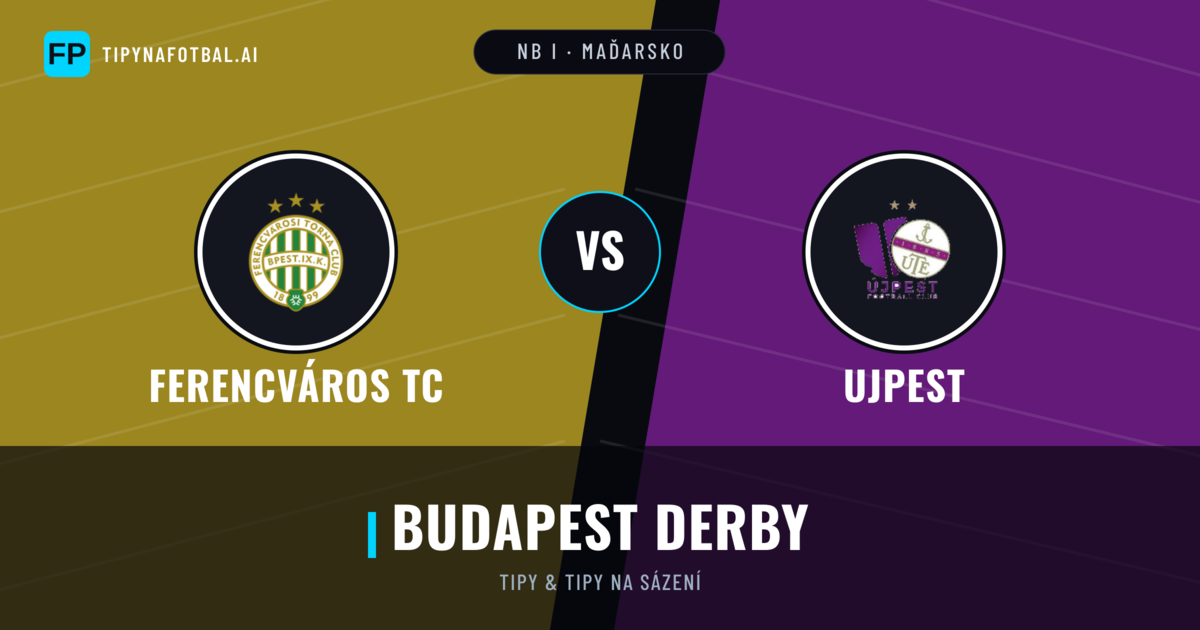 Ferencváros TC vs Ujpest Tipy a statistiky