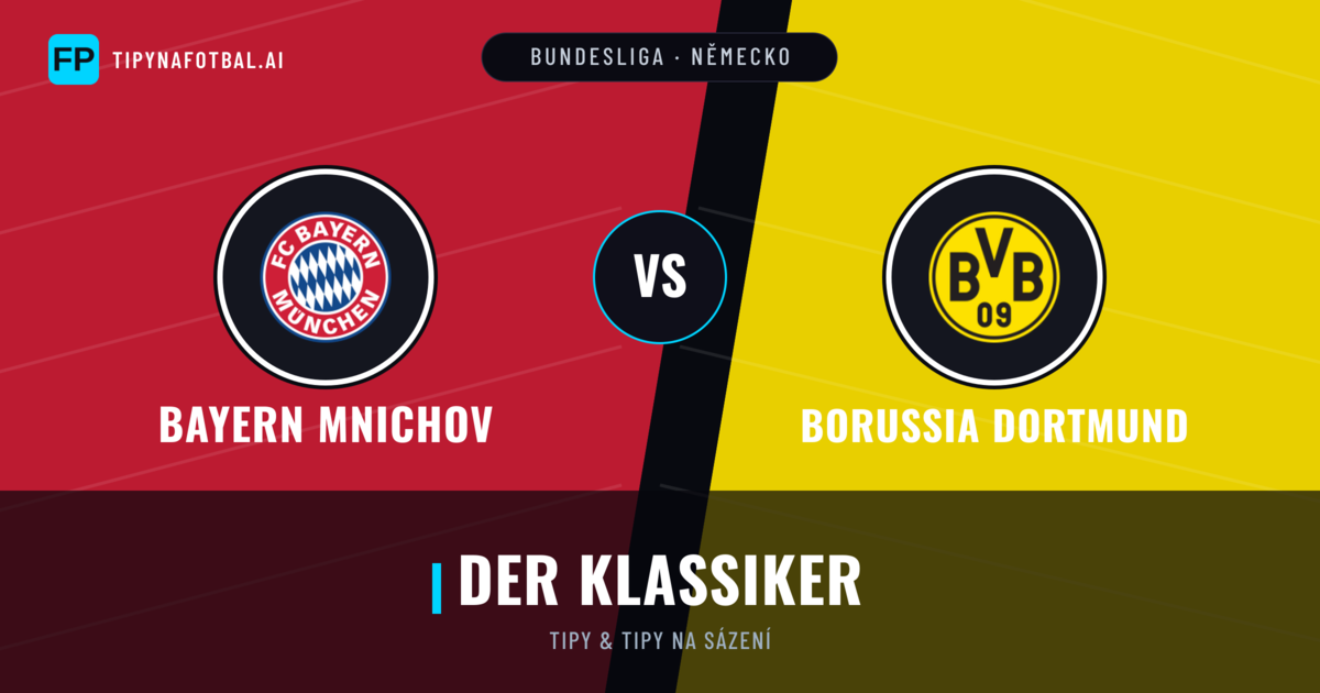 Bayern Mnichov vs Borussia Dortmund Tipy a statistiky