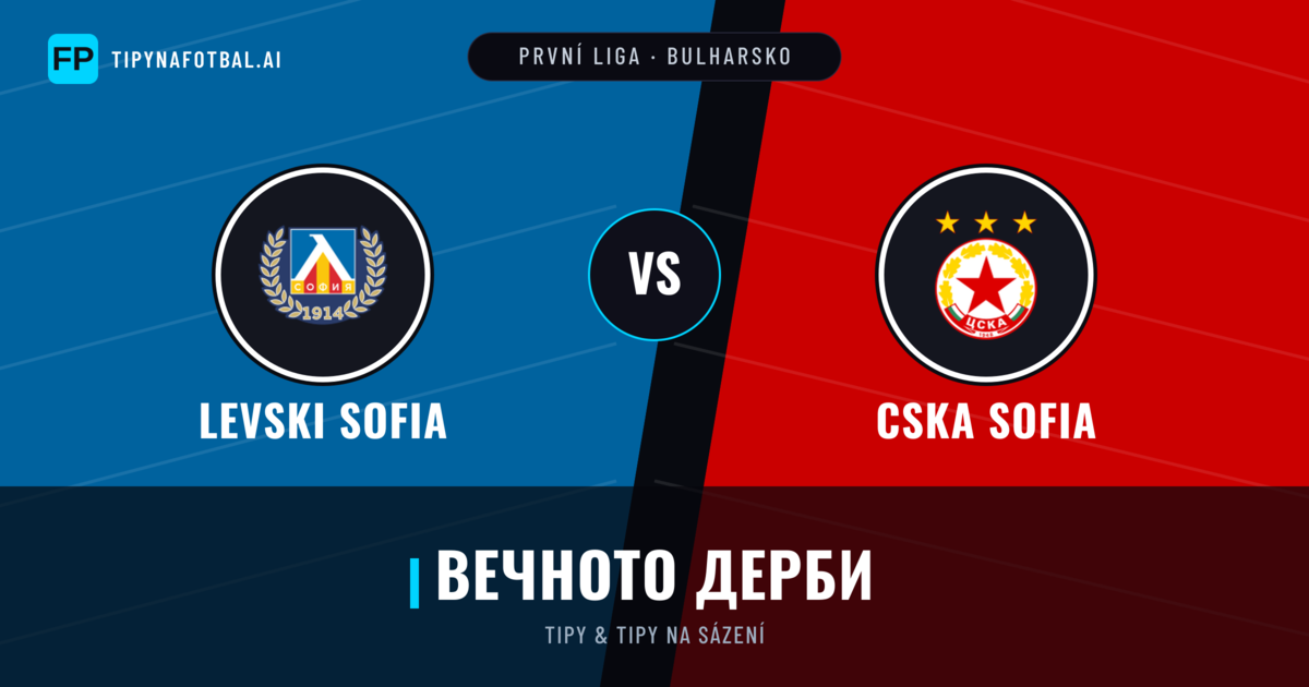 Levski Sofia vs CSKA Sofia Tipy a statistiky
