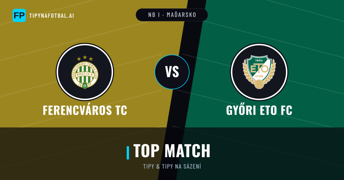 Ferencváros TC vs Győri ETO FC Tipy a statistiky