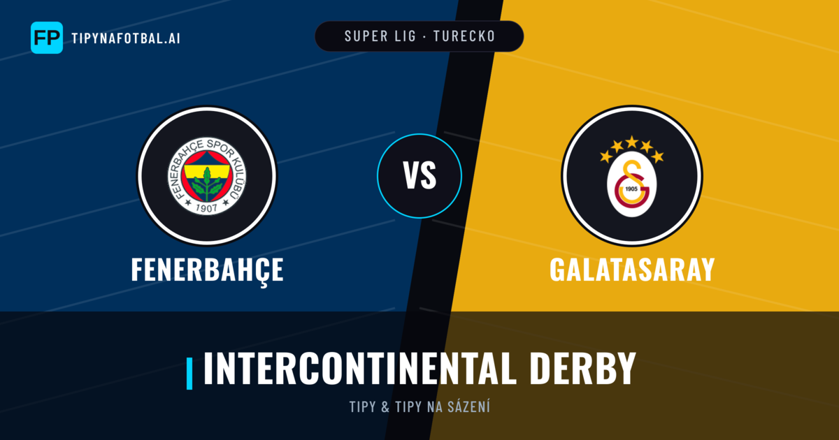 Fenerbahçe vs Galatasaray Tipy a statistiky