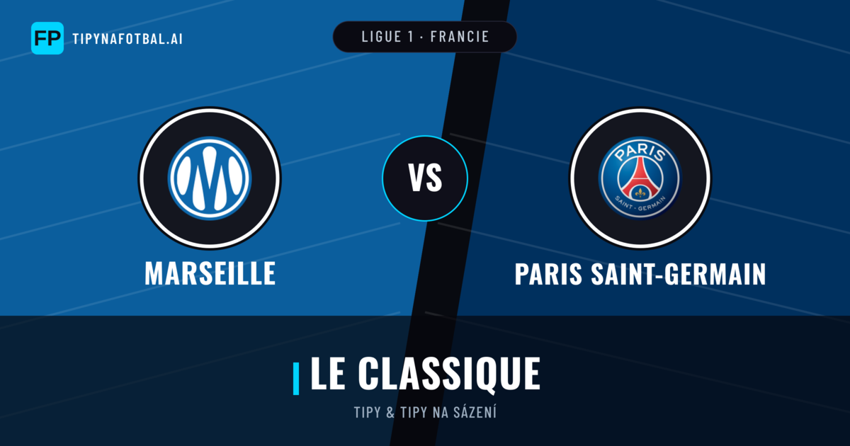 Marseille vs Paris Saint-Germain Tipy a statistiky
