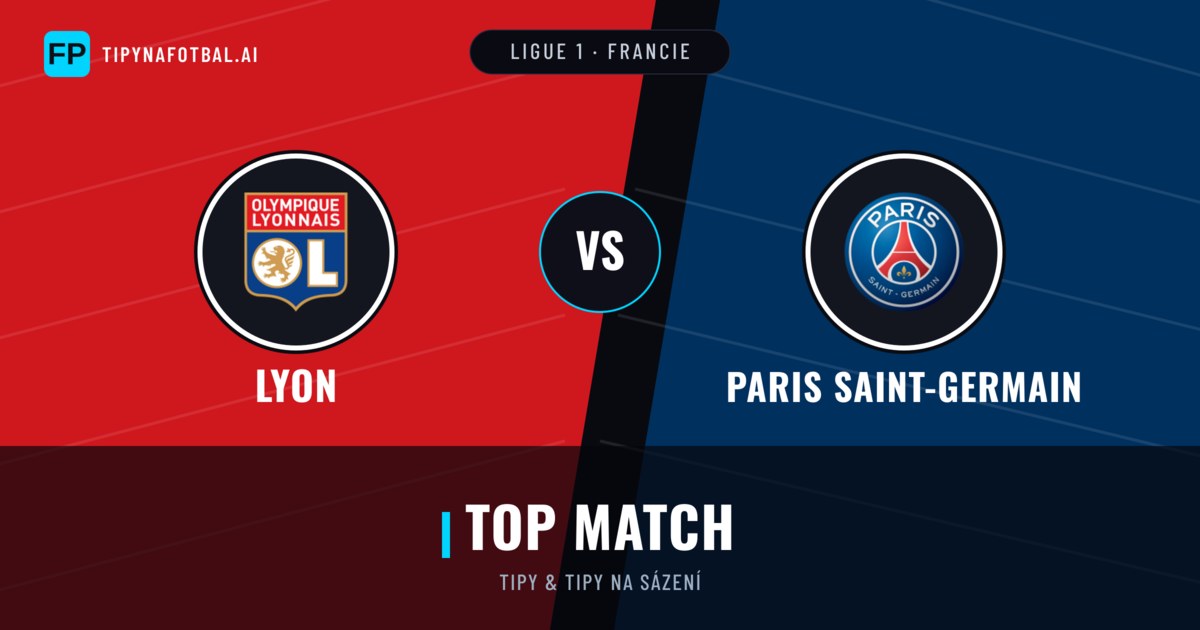 Lyon vs Paris Saint-Germain Tipy a statistiky