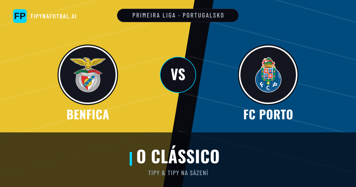 Benfica vs FC Porto Tipy a statistiky