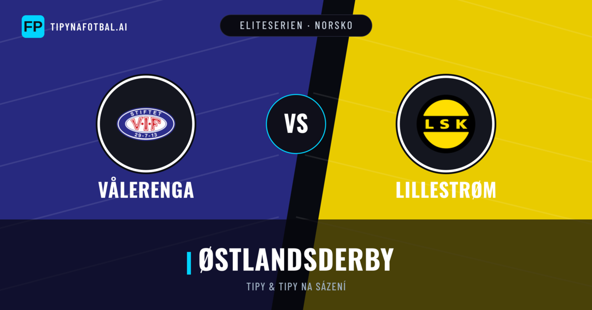Vålerenga vs Lillestrøm Tipy a statistiky