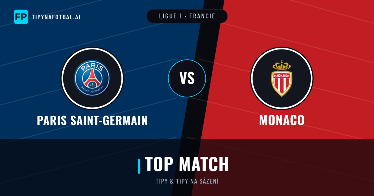 Paris Saint-Germain vs Monaco Tipy a statistiky