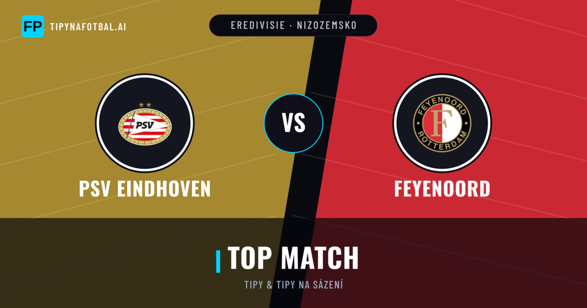 PSV Eindhoven vs Feyenoord Tipy a statistiky