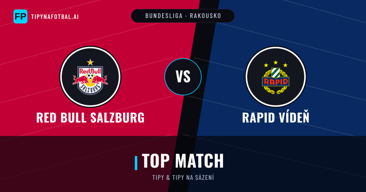 Red Bull Salzburg vs Rapid Vídeň Tipy a statistiky