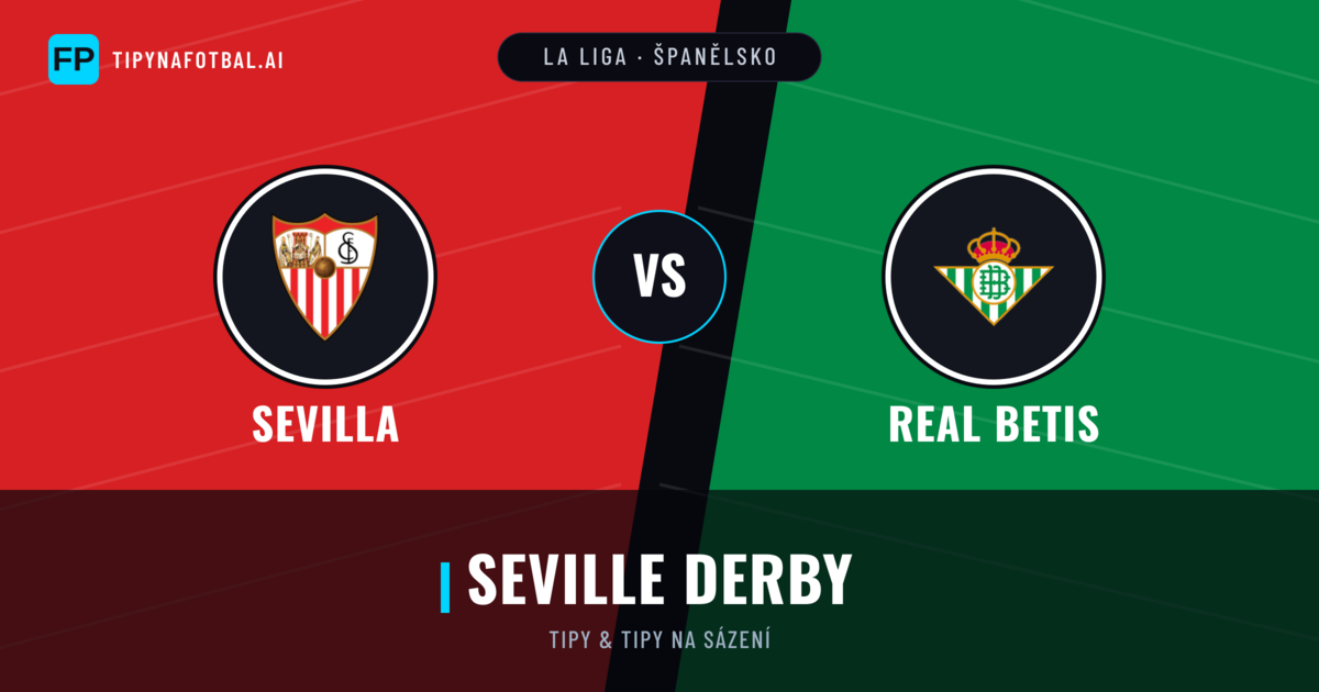 Sevilla vs Real Betis Tipy a statistiky