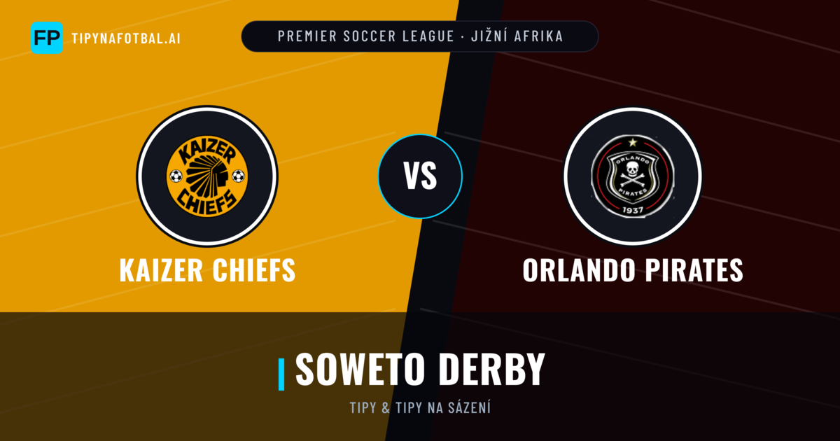 Kaizer Chiefs vs Orlando Pirates Tipy a statistiky